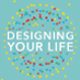 designing your life